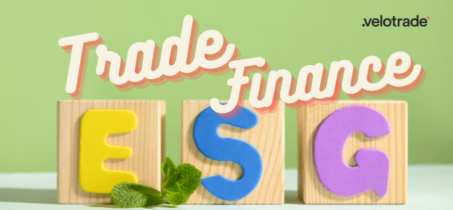 ESG And Sustainable Trade Finance - What It Means For Firms?