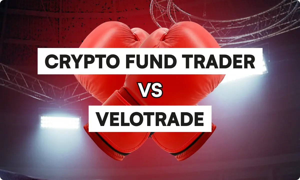 Crypto Fund Trader vs Velotrade: Which Crypto Prop Firm Wins in 2026?