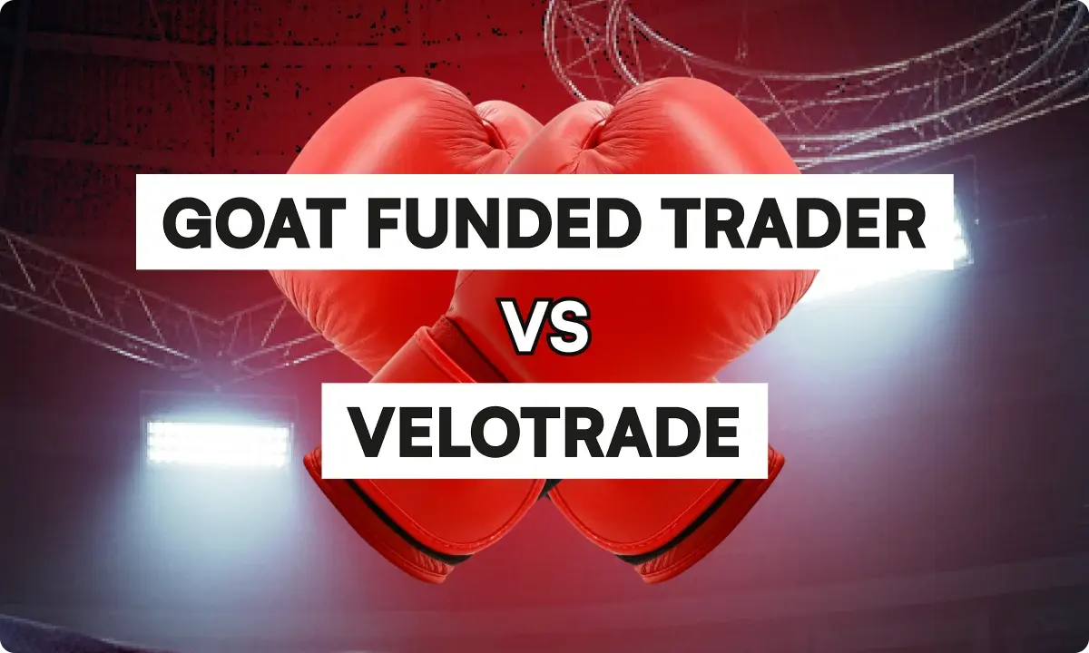 Goat Funded Trader vs Velotrade: Which Prop Firm Wins in 2026?