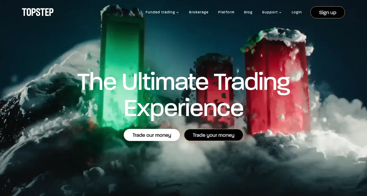 Topstep website homepage reading The Ultimate Trading Experience, with Trade our money and Trade your money options. Screenshot July 2026.